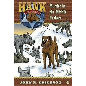 Murder in the Middle Pasture, Hardcover - John R. Erickson imagine