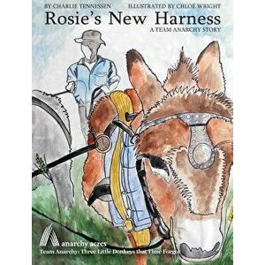 Rosie's New Harness, Hardcover - Charlie Tennessen imagine