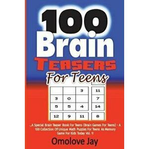 100 Brain Teasers for Teens: A Special Brain Teaser Book for Teens (Brain Games for Teens) - A 100 Collection of Unique Math Puzzles for Teens as M, P imagine
