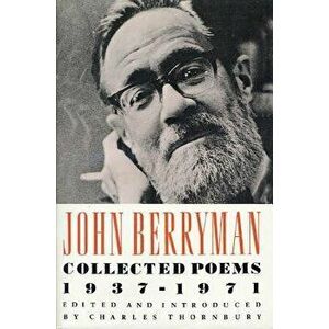 Collected Poems 1937-1971, Paperback - John Berryman imagine