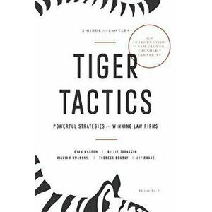 Tiger Tactics: Powerful Strategies for Winning Law Firms, Paperback - Ryan McKeen imagine