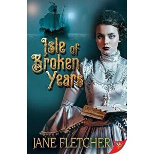 Isle of Broken Years, Paperback - Jane Fletcher imagine