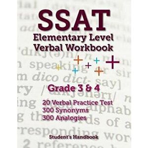 SSAT Elementary Level Verbal Workbook: Grade 3 and 4 -- 600 Practice Questions, Paperback - Student's Handbook imagine