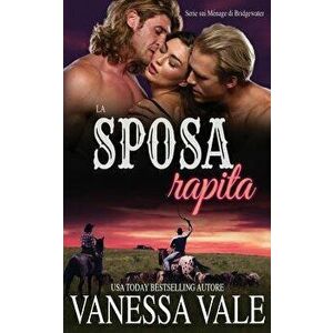 La Sposa Rapita, Paperback - Vanessa Vale imagine