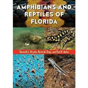 Amphibians and Reptiles of Florida, Hardcover - Kenneth L. Krysko imagine