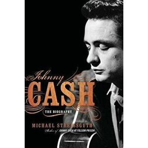 Johnny Cash: The Biography, Paperback - Michael Streissguth imagine