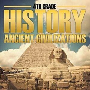 4th Grade History: Ancient Civilizations, Paperback - Baby Professor imagine