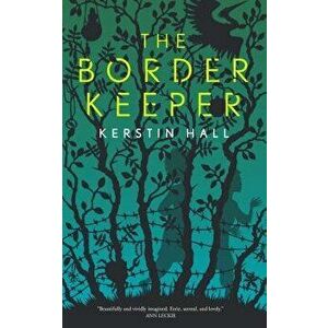 The Border Keeper, Paperback - Kerstin Hall imagine