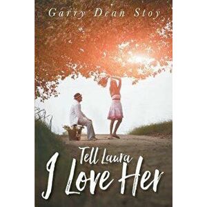 Tell Laura I Love Her, Paperback - Garry Dean Stoy imagine