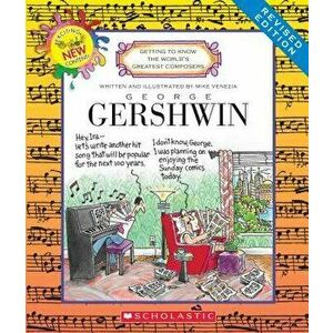George Gershwin (Revised Edition) (Getting to Know the World's Greatest Composers), Paperback - Mike Venezia imagine