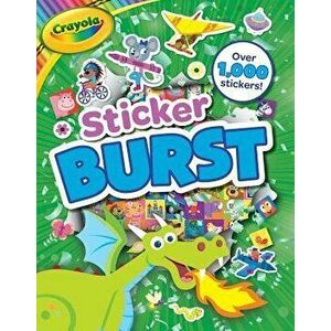 Crayola Sticker Burst, Paperback - Buzzpop imagine