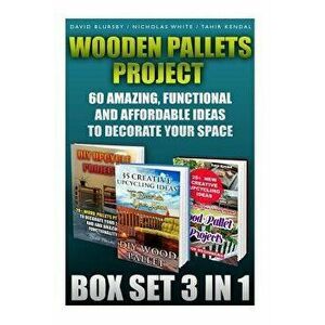 Wooden Pallets Project Box Set 3 in 1 60 Amazing, Functional and Affordable Idea: DIY Household Hacks, Wood Pallets, Wood Pallet Projects, DIY Decorat imagine