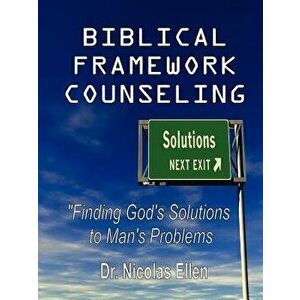 Biblical Framework Counseling, Paperback - Nicolas Ellen imagine