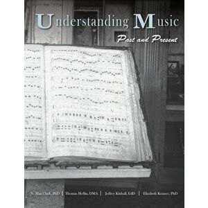 Understanding Music: Past and Present, Paperback - N. Alan Clark imagine