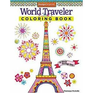 World Traveler Coloring Book: 30 World Heritage Sites, Paperback - Thaneeya McArdle imagine
