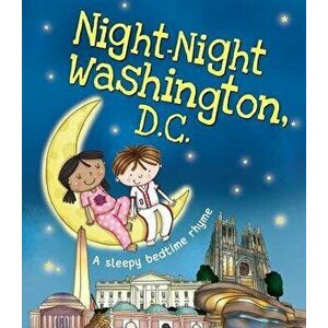 Night-Night Washington, D.C. - Katherine Sully imagine