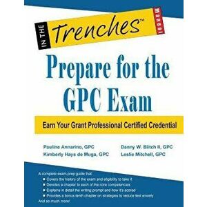 Prepare for the Gpc Exam: Earn Your Grant Professional Certified Credential, Paperback - Danny W. Blitch imagine
