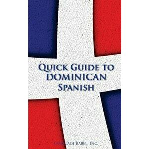 Quick Guide to Dominican Spanish, Paperback - Language Babel imagine