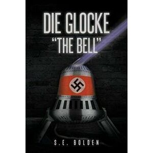 Die Glocke The Bell, Paperback - S. E. Bolden imagine
