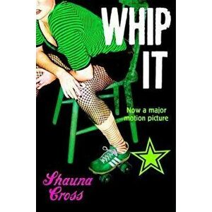 Whip It, Paperback - Shauna Cross imagine