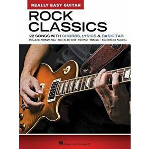Rock Classics - Really Easy Guitar Series: 22 Songs with Chords, Lyrics & Basic Tab, Paperback - Hal Leonard Corp imagine
