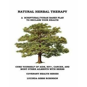 Natural Herbal Therapy, Paperback - Lucinda Robinson imagine