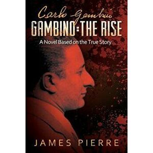 Gambino: The Rise, Paperback - James Pierre imagine