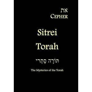 Eth Cepher - Sitrei Torah: The Mysteries of the Torah, Paperback - Stephen Pidgeon imagine