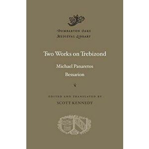 Two Works on Trebizond, Hardcover - Michael Panaretos imagine