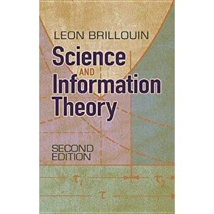 Science and Information Theory, Paperback - Leon Brillouin imagine
