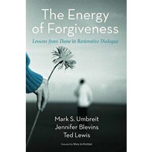 The Energy of Forgiveness, Paperback - Mark S. Umbreit imagine