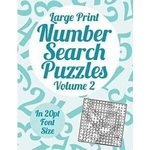 Large Print Number Search Puzzles Volume 2: A Book of 100 Number Search Puzzles in Large 20pt Print, Paperback - Clarity Media imagine