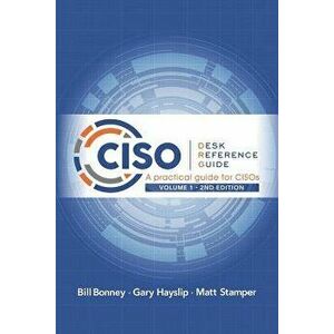 Ciso Desk Reference Guide: A Practical Guide for Cisos, Paperback - Gary Hayslip imagine