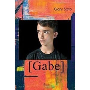 Gabe, Paperback - Gary Soto imagine