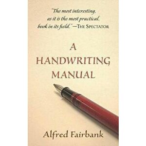 A Handwriting Manual, Paperback - Alfred Fairbank imagine