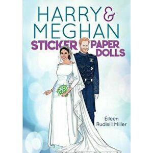 Harry & Meghan Sticker Paper Dolls, Hardcover - Eileen Rudisill Miller imagine