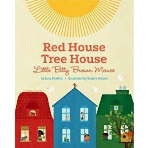 Red House, Tree House, Little Bitty Brown Mouse, Hardcover - Jane Godwin imagine