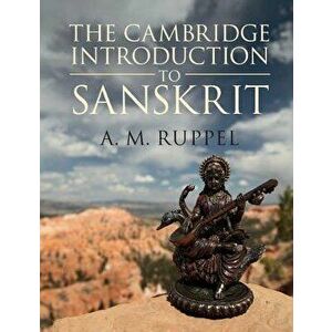The Cambridge Introduction to Sanskrit, Paperback - A. M. Ruppel imagine
