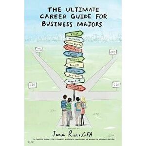 The Ultimate Career Guide for Business Majors, Paperback - Jamie Rizzo Cfa imagine