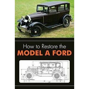 How to Restore the Model a Ford, Paperback - Leslie R. Henry imagine