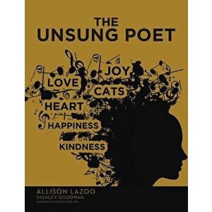 The Unsung Poet, Paperback - Stanley Goodman imagine