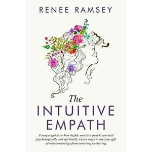 The Intuitive Empath-: A Unique Guide On How Highly Sensitive People Can Heal Psychologically And Spiritually. Learn Ways To Use Your Gift Of, Paperba imagine