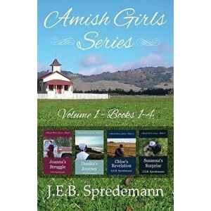 Amish Girls Series - Volume 1 (Books 1-4), Paperback - J. E. B. Spredemann imagine