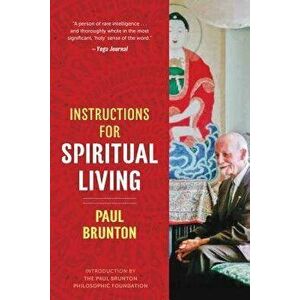 Instructions for Spiritual Living, Paperback - Paul Brunton imagine