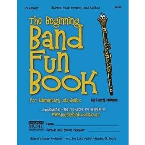 The Beginning Band Fun Book (Clarinet): For Elementary Students, Paperback - MR Larry E. Newman imagine