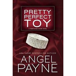 Pretty Perfect Toy, Paperback - Angel Payne imagine