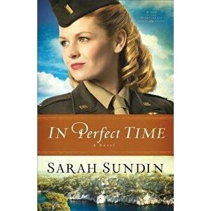 In Perfect Time, Paperback - Sarah Sundin imagine