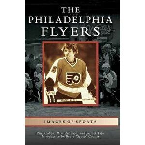 Philadelphia Flyers, Hardcover - Russ Cohen imagine