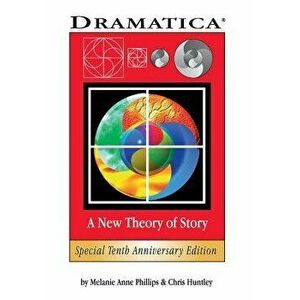 Dramatica: A New Theory of Story, Paperback - Melanie Anne Phillips imagine