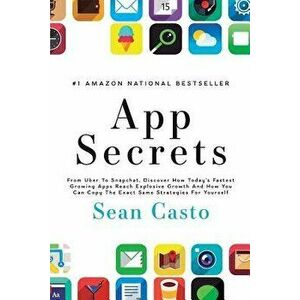 App Secrets: How to Create a Million Dollar App, Paperback - Sean Casto imagine